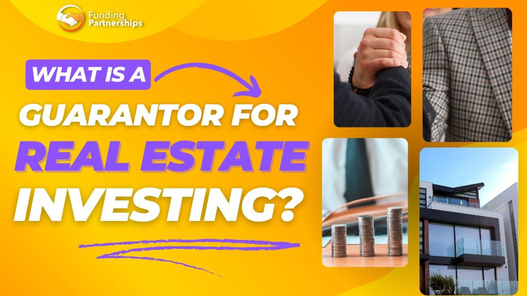Guarantor for Real Estate Investing