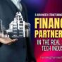 5 Advanced Structuring Techniques for Financing Partnerships in the Real Estate Tech Industry