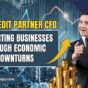 How Credit Partner CFOs Are Supporting Businesses Through Economic Downturns